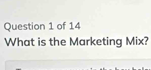 What is the Marketing Mix?