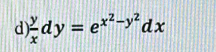  y/x dy=e^(x^2)-y^2dx