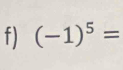 (-1)^5=