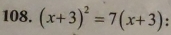 (x+3)^2=7(x+3)