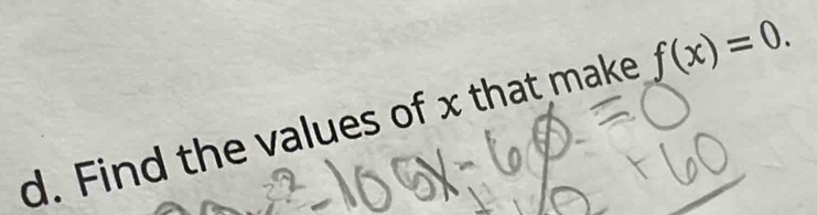 Find the values of x that make f(x)=0.