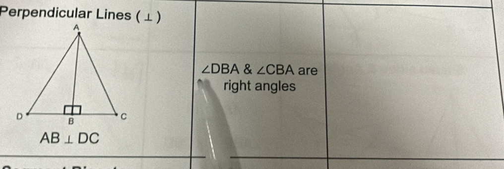 Perpendicular Lines ( ⊥)
∠ DBA & ∠ CBA are 
right angles
AB⊥ DC