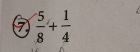 7  5/8 + 1/4 