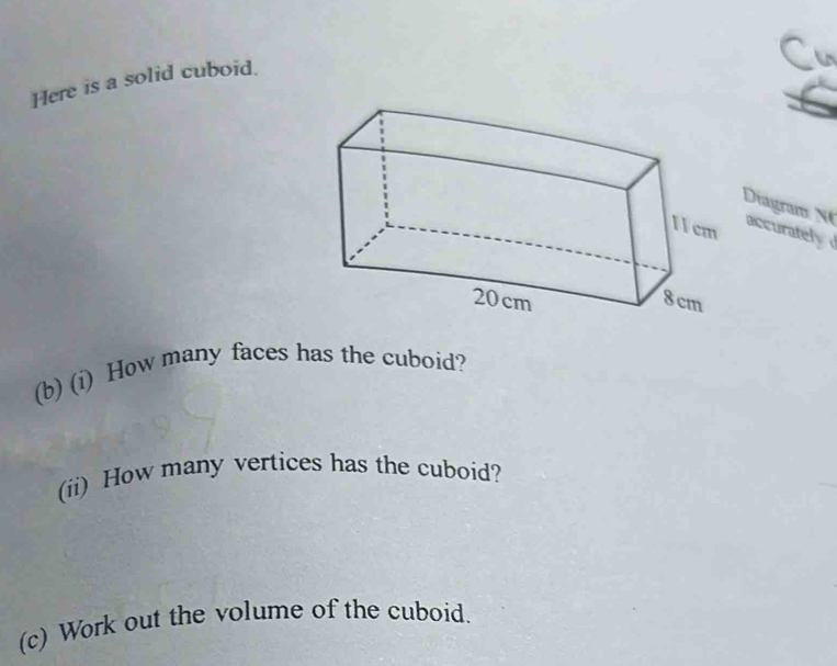Solved: Here is a solid cuboid. Diagram N accurately (b) (i) How many ...