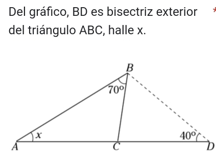 Resuelto:Del gráfico, BD es bisectriz exterior del triángulo ABC, halle x.