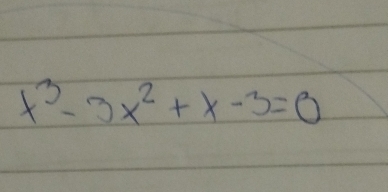 x^3-3x^2+x-3=0