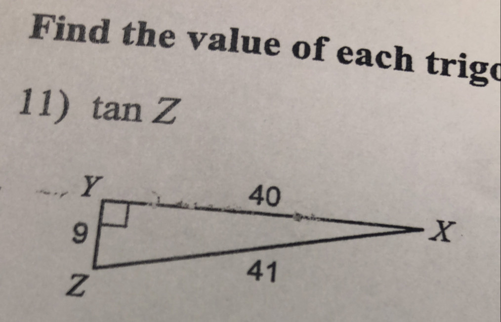 Find the value of each trige 
11) tan Z