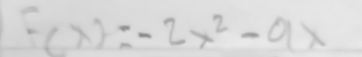 F(x)=-2x^2-9x