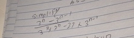 A^5
C. maley
 (3^n-3^(n-1))/3^3* 3^n-27* 3^(n-1) 