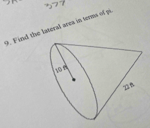 Find the lateral area in terms of pi