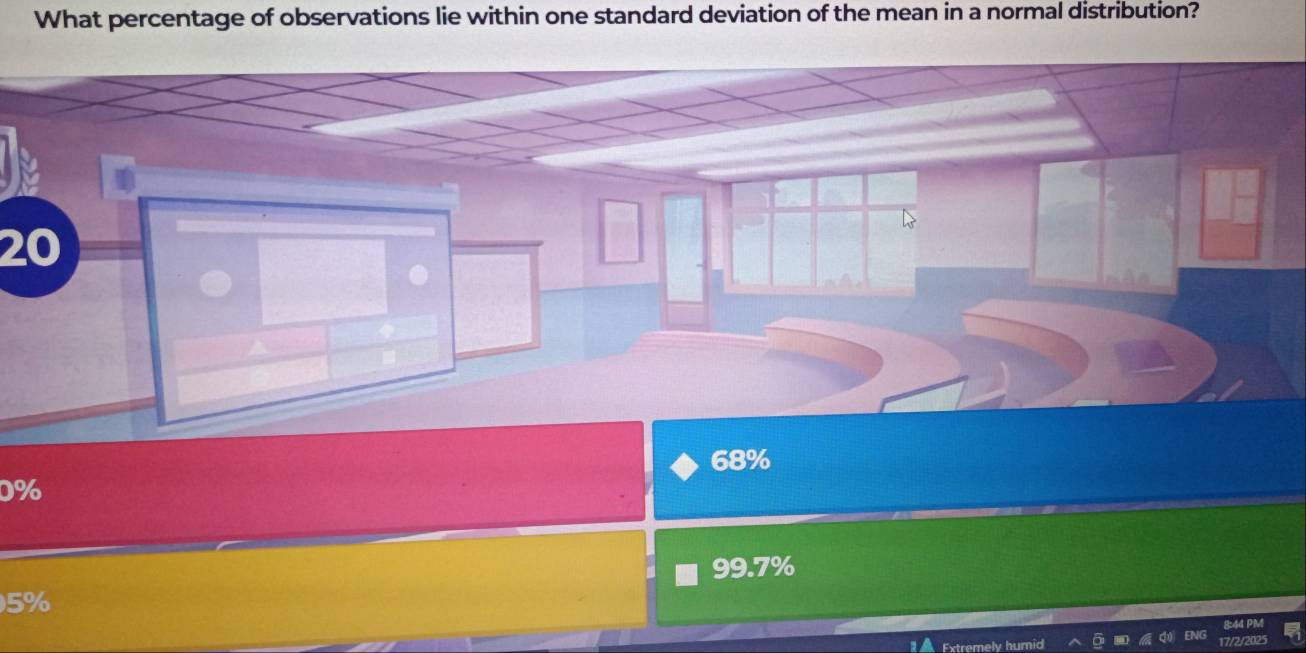 What percentage of observations lie within one standard deviation of the mean in a normal distribution?
20
68%
0%
99.7%
5%