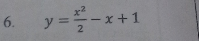 y= x^2/2 -x+1