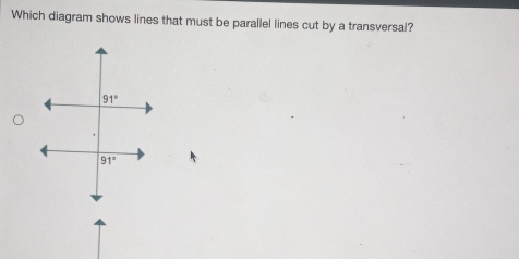 Which diagram shows lines that must be parallel lines cut by a transversal?