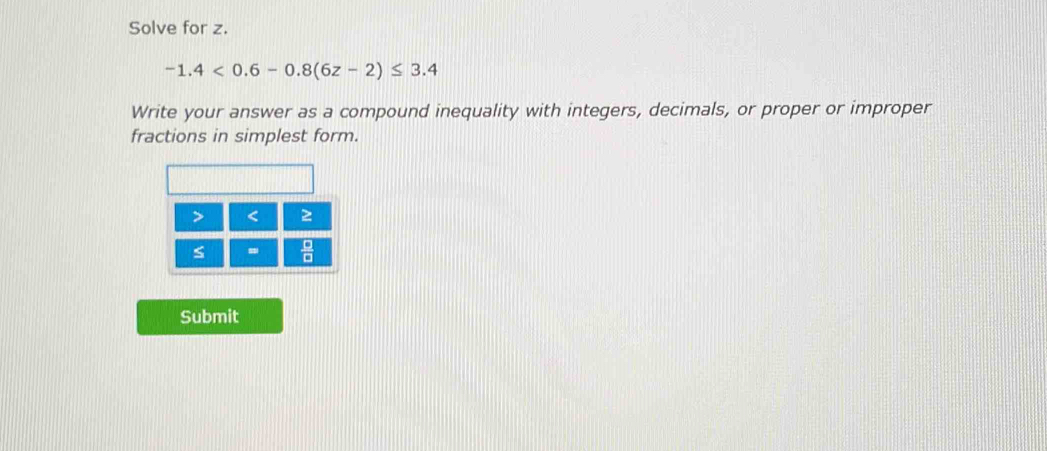 0.3を一本と0.4を二本　１本選択3.6ｍｍ対応 Solved: Solve for z. -1.4<0.6-0.8(6z-2)≤ 3.4 Write your