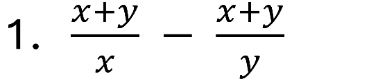  (x+y)/x - (x+y)/y 