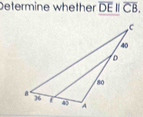 Determine whether overline DE||overline CB.