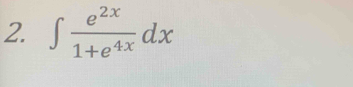 ∈t  e^(2x)/1+e^(4x) dx