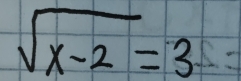 sqrt(x-2)=3