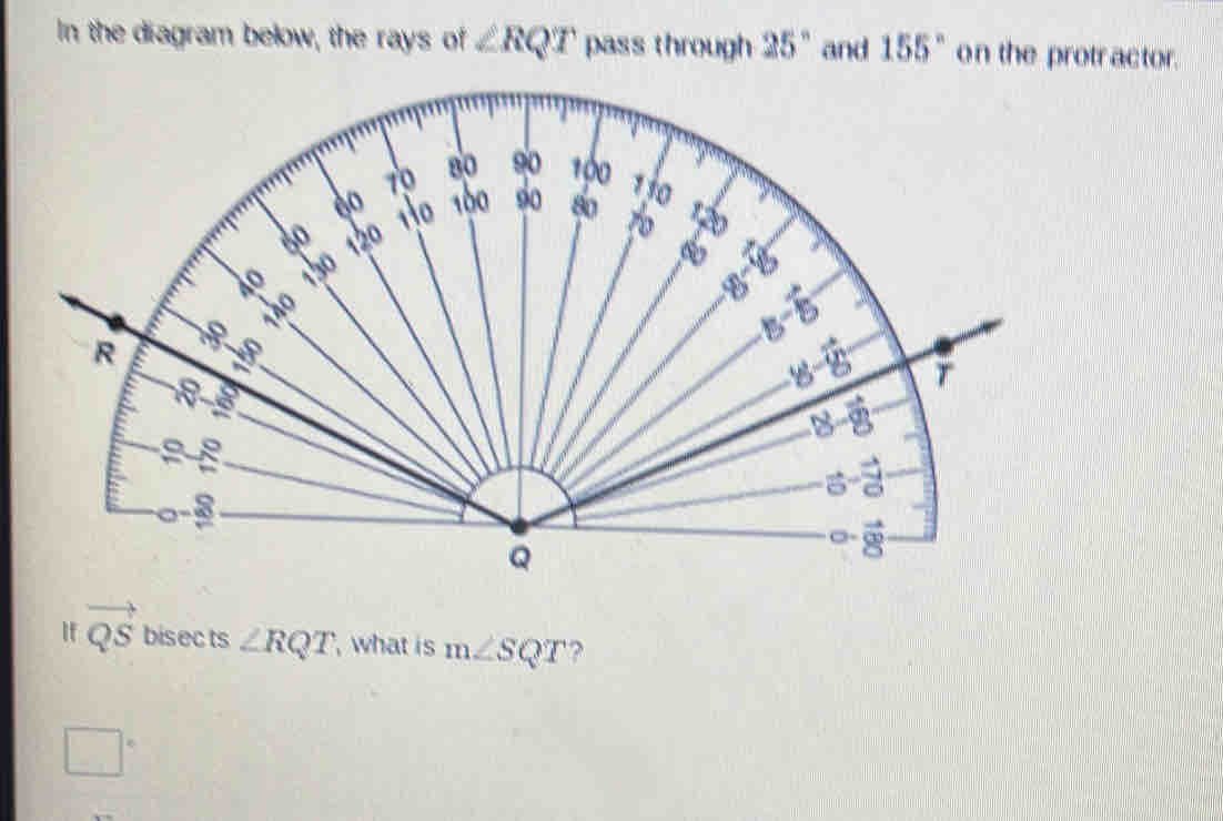 Solved: In the diagram below, the rays of ∠ RQT pass through 25° and ...