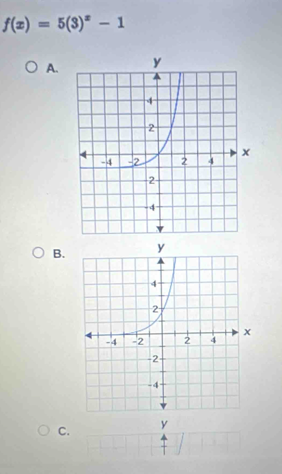 f(x)=5(3)^x-1
A. 
B. 
C.
y