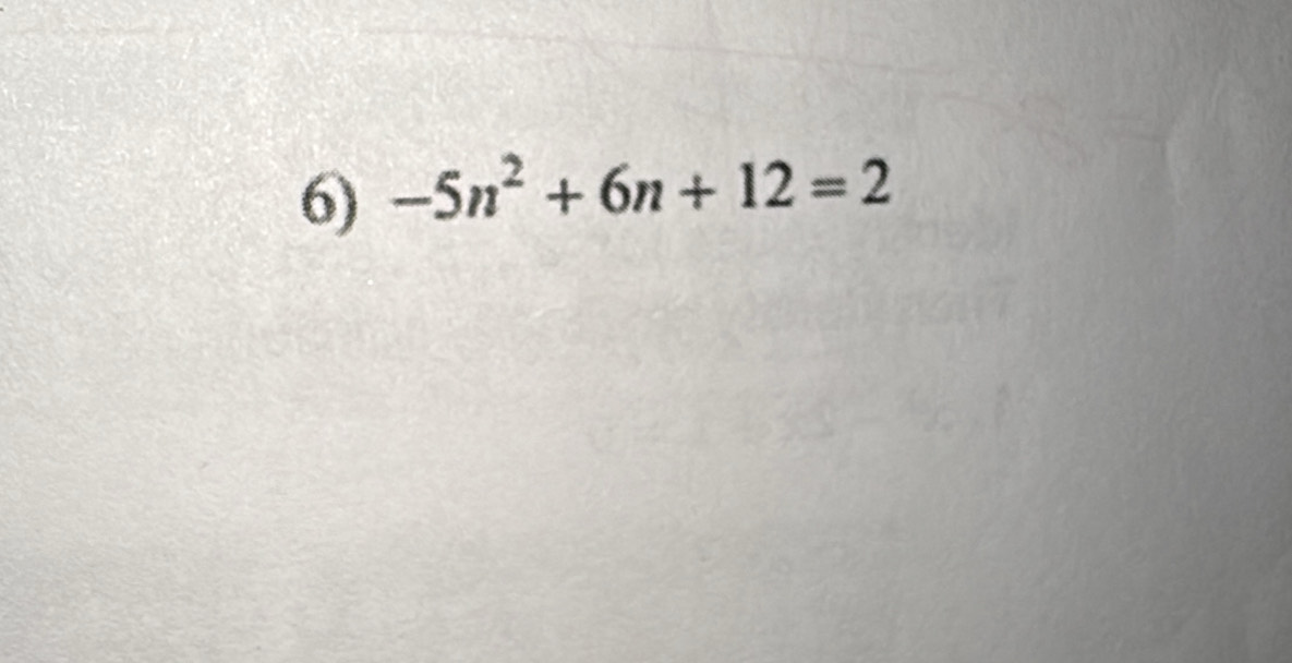 -5n^2+6n+12=2