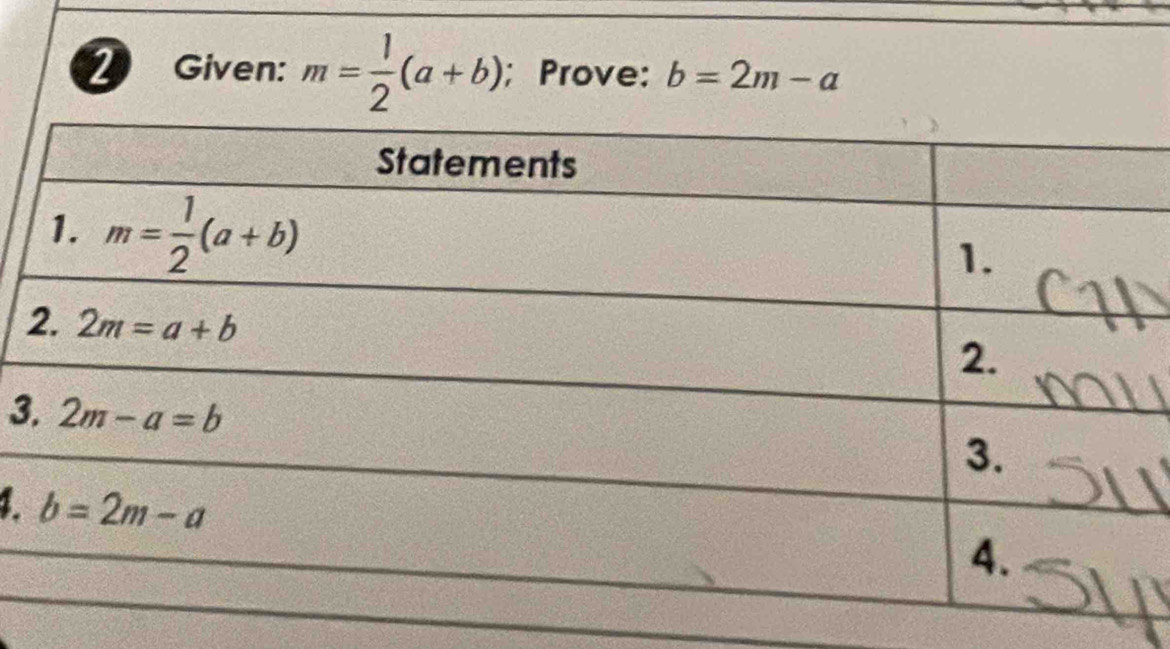 Given: m= 1/2 (a+b); Prove: b=2m-a
3
1.