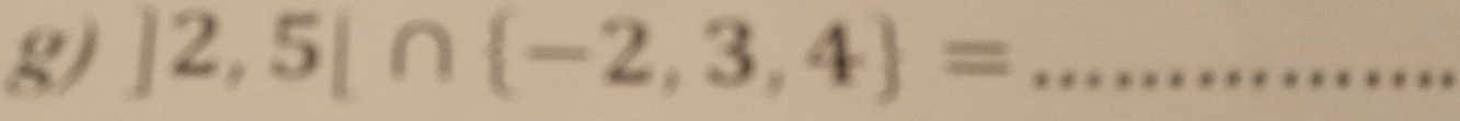 ]2,5|∩  -2,3,4 = _