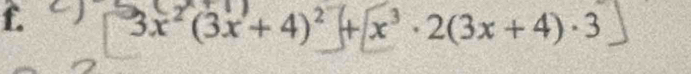 3x² (3x + 4)² + x³ · 2(3x + 4) ·3