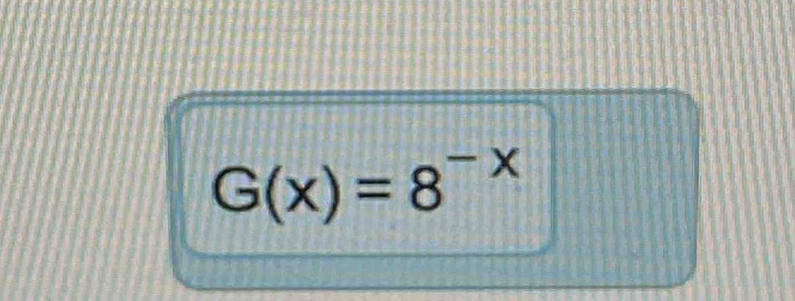 G(x)=8^(-x)