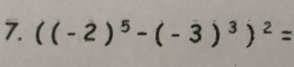 ((-2)^5-(-3)^3)^2=