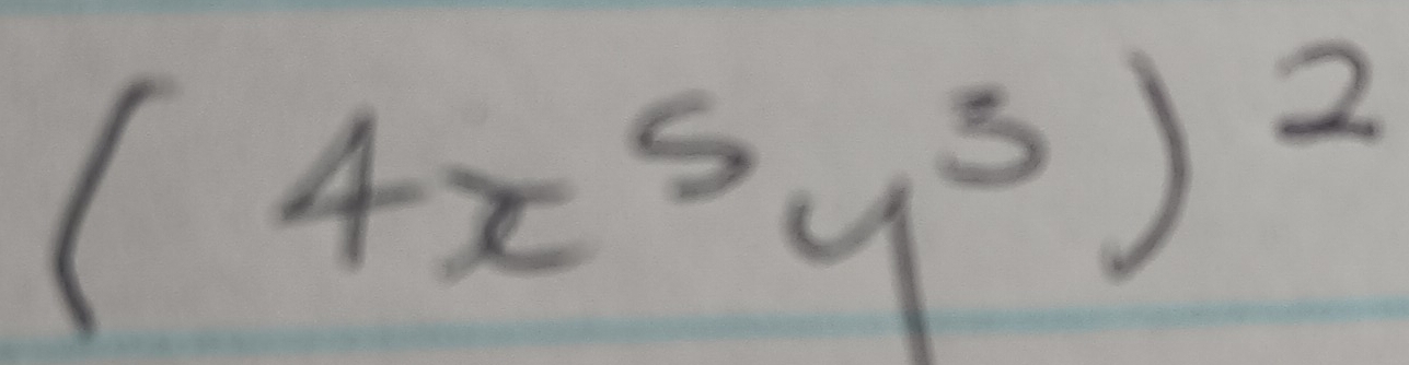 (4x^5y^3)^2