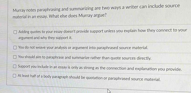 Solved: Murray notes paraphrasing and summarizing are two ways a writer ...