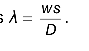 lambda = WS/D .