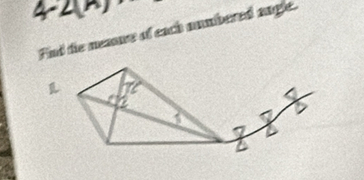 4-2(A) 
Find the neasue of each nnmbered ange. 
a