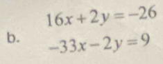 16x+2y=-26
b. -33x-2y=9