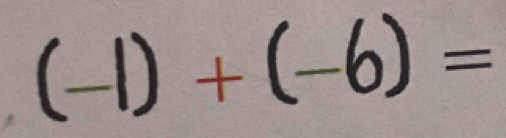 (-1)+(-6)=