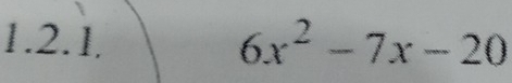 6x^2-7x-20