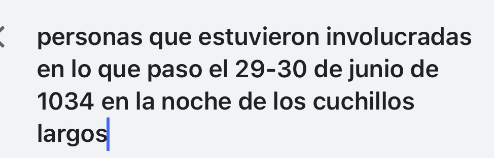 personas que estuvieron involucradas 
en lo que paso el 29-30 de junio de
1034 en la noche de los cuchillos 
largos