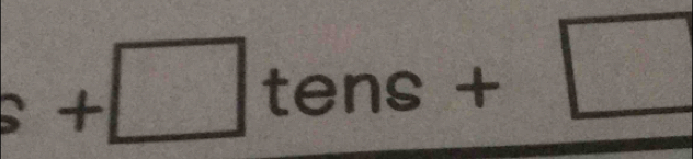 +□ tens+ □°