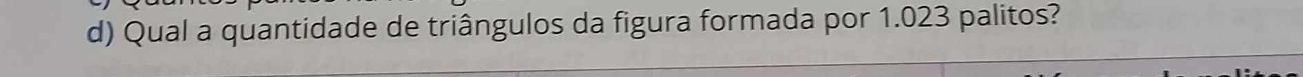 Qual a quantidade de triângulos da figura formada por 1.023 palitos?