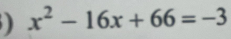 x^2-16x+66=-3