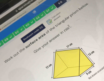 a powel 
sparxmaths 
5F 
5E 
Calculator 
rchbishoptemple.fireflyclou 
5D 
lookwork code: 5( allowed 
5C 
k out the surface area of the triangular prism b 
live y answer i cm^2
58 
ccural