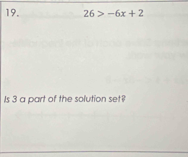 26>-6x+2
Is 3 a part of the solution set?