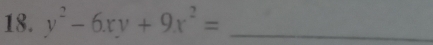 y^2-6xy+9x^2= _