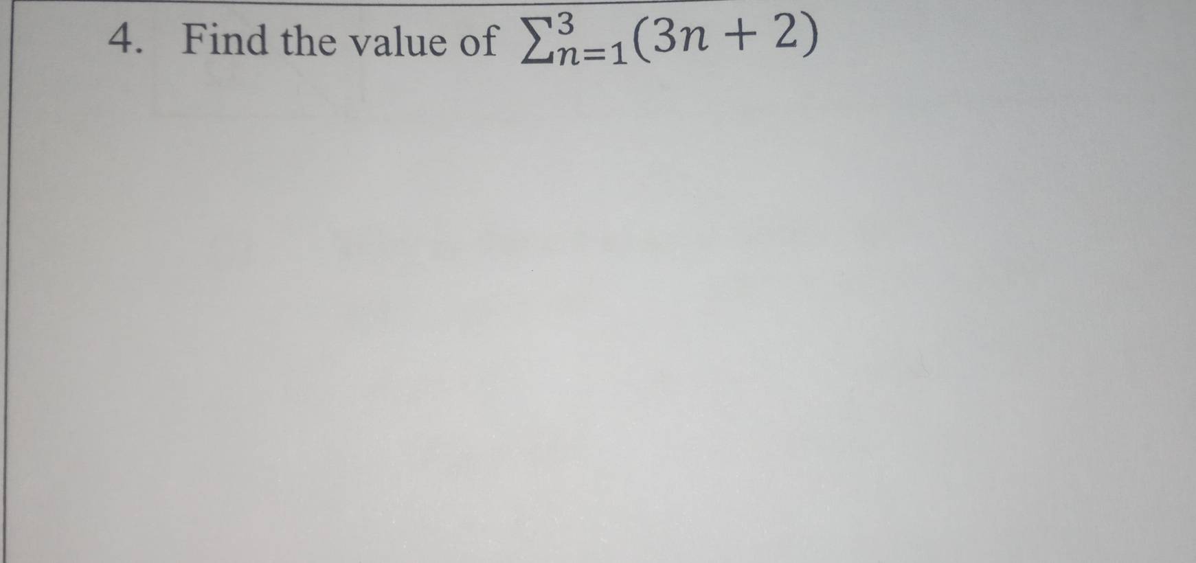 Find the value of sumlimits _(n=1)^3(3n+2)