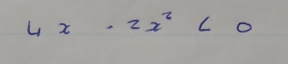 4x· 2x^2<0</tex>