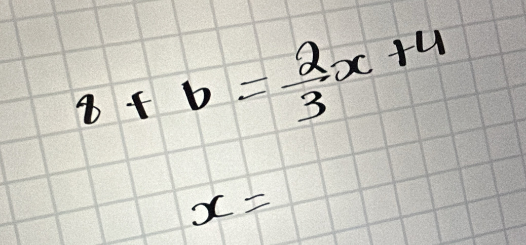 8+b= 2/3 x+4
x=