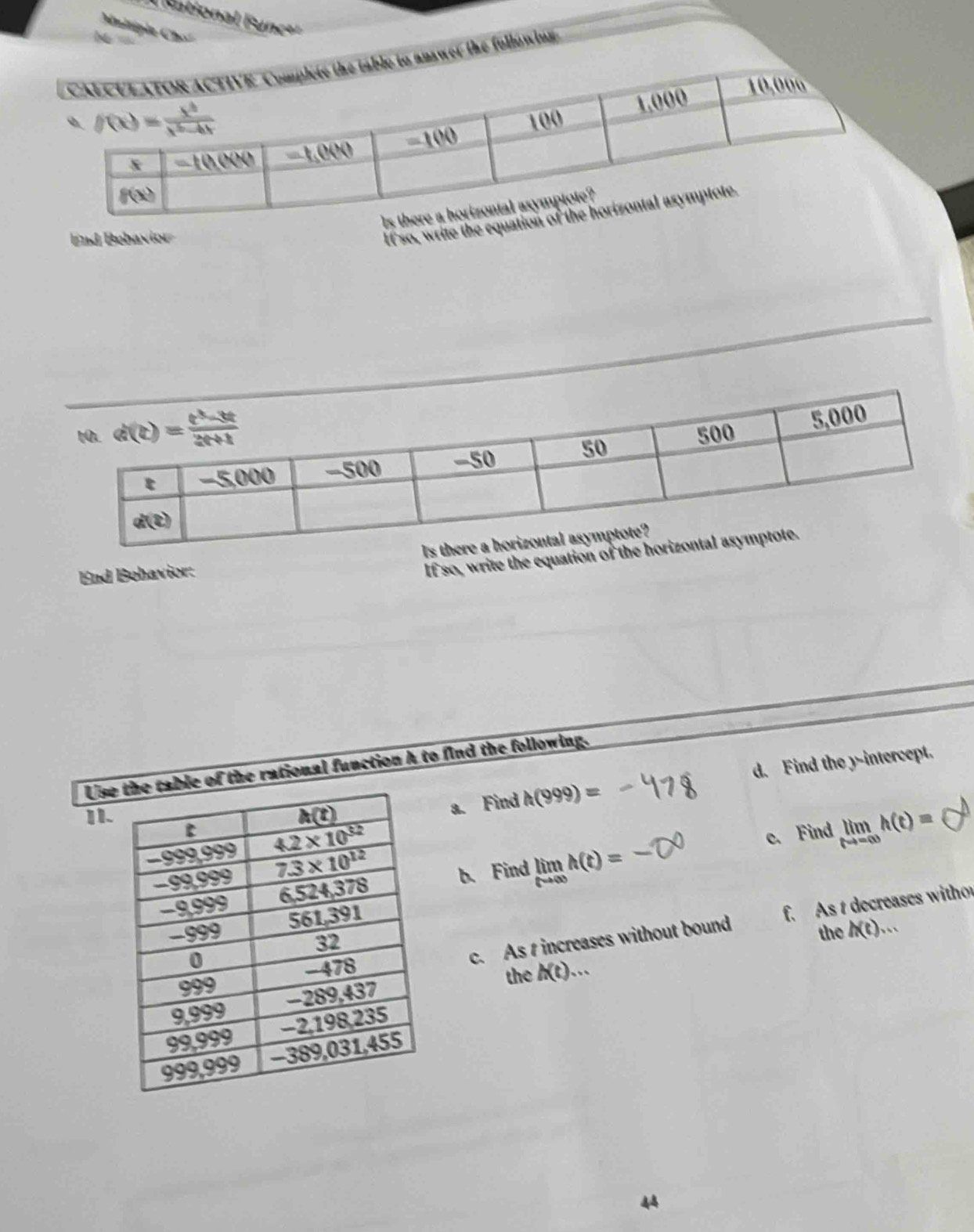 Multigia Cho
N 
nswer the following
End Behavior
If so, write the 
End Behavior:
If so, write the equation o
Usble of the rational function A to find the following.
11.
d. Find the y-intercept.
a. Find h(999)=
c. Find
b. Find limlimits _tto ∈fty h(t)= limlimits _tto -∈fty h(t)=
f. As t decreases withou
c. As t increases without bound
the h(t)...
the h(t)...