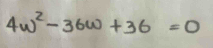 4w^2-36w+36=0