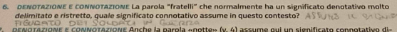 DENOTAZIONE E CONNOTAZIONE La parola "fratelli" che normalmente ha un significato denotativo molto 
delimitato e ristretto, quale significato connotativo assume in questo contesto? 

o ε noτaziOnE e conΝΟτΔzιOΝe Anche la parola «dotte n (y,6) assume qui un sienificato coppotativo di-